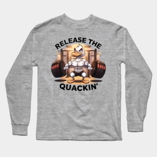 Release The Quackin Long Sleeve T-Shirt